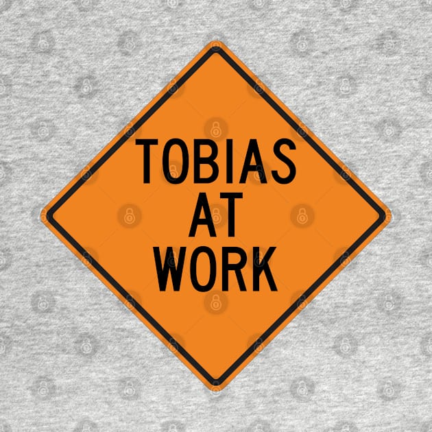 Tobias at Work Funny Warning Sign by Wurmbo